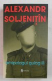 ARHIPELAGUL GULAG de ALEXANDR SOLJENITIN , VOLUMUL III , 2008