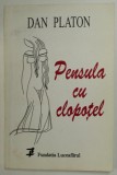 PENSULA CU CLOPOTEL de DAN PLATON, 2004, DEDICATIE *