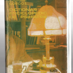 Dictionar enciclopedic de psihiatrie v. 3 M-R, C-tin Gorgos, Ed. Medicala, 1989