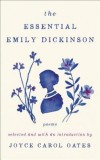 The Essential Emily Dickinson - Poezii Alese de Joyce Carol Oates - Carte in Engleza
