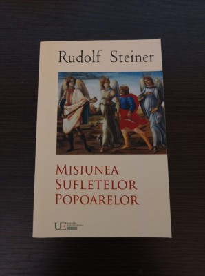 Rudolf Steiner - Misiunea sufletelor popoarelor (Editia 2020) foto