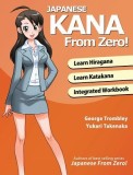 Japanese Kana from Zero!: Proven Methods to Learn Japanese Hiragana and Katakana with Integrated Workbook and Answer Key