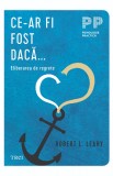 Ce-ar fi fost daca... Eliberarea de regrete - Trei