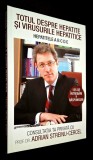 Totul despre hepatite si virusurile hepatitice. Hepatitele A, B, C, D, E &ndash; Adrian Streinu-Cercel *RASFOIESTE! CITESTE!