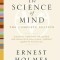 The Science of Mind: The Complete Edition