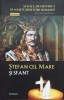 Stefan cel Mare si Sfant - Silvan Theodorescu, Crestinism, Editura Integral, 2018, Colectia Sfinti, 117 pagini