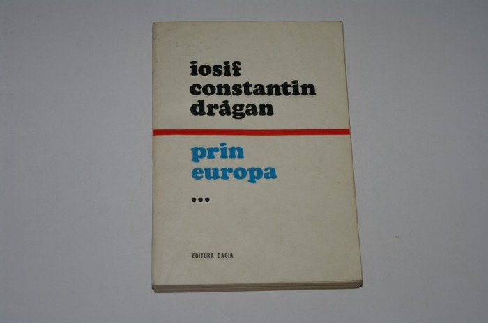 Prin Europa - Iosif Constantin Dragan - Vol. 3
