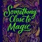 Something Close to Magic