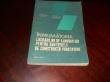 Indrumator lucrarilor de laborator pt santierele de constructii forestiere 1981, Alta editura