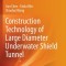 Construction Technology of Large Diameter Underwater Shield Tunnel