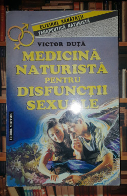 Victor Duta&amp;nbsp;-&amp;nbsp;Medicina naturista pentru disfunctii sexuale foto