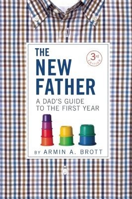 The New Father: A Dad&amp;#039;s Guide to the First Year foto