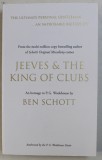 JEEVES &amp; THE KING OF CLUBS by BEN SCHOTT , 2018