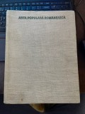 ARTA POPULARA ROMANEASCA, FLOREA BOBU FLORESCU, ROMULUS VULCANESCU