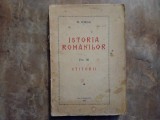 Istoria Rom&acirc;nilor, prima editie, Vol. 3 - N. Iorga, 1937