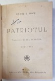 PATRIOTUL de PEARL S. BUCK , EDITIE INTERBELICA , * EXEMPLAR RELEGAT