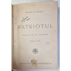 PATRIOTUL de PEARL S. BUCK , EDITIE INTERBELICA , * EXEMPLAR RELEGAT