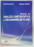 METODE DE ANALIZA CINETOSTATICA A MECANISMELOR PLANE de DUMITRU BOLCU si DANIELA TARNITA , 2009