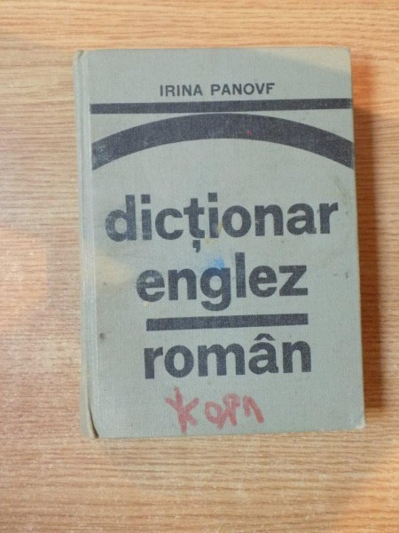 DICTIONAR ENGLEZ-ROMAN de IRINA PANOVF , Bucuresti 1976