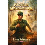 Padurea spanzuratilor - Liviu Rebreanu