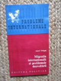 Migratia internationala si problemele dezvoltarii de Aurel Dragut 1981 CU DEDICATIE SI AUTOGRAF