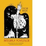Integrala povestilor. Printul fericit si alte povesti. Casa cu rodii - Oscar Wilde, Liana Alexandru