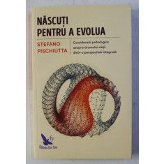 NASCUTI PENTRU A EVOLUA DE STEFANO PISCHIUTTA , 2017