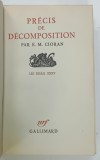 PRECIS DE DECOMPOSITION par E.M. CIORAN , LES ESSAIS XXXV , 1961