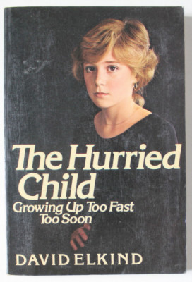 THE HURRIED CHILD , GROWING UP TOO FAST , TOO SOON , by DAVID ELKIND , 1981 foto