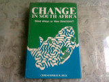 Change in South Africa Blind Alleys or New Directions? - Christopher R. Hill (carte in limba engleza)