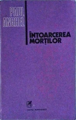 Paul Anghel - Intoarcerea mortilor. Zapezile de acum un veac, volumul 9 foto