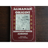 ALMANAH ORIGINI - ROMANIAN ROOTS ALMANAC