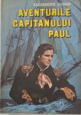 Aventurile capitanului Paul &amp;ndash; Alexandre Dumas foto