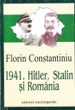 AS - FLORIN CONTANTINIU - 1941, HITLER, STALIN SI ROMANIA