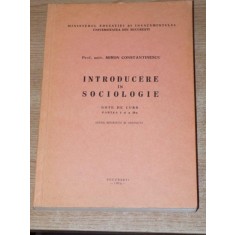 INTRODUCERE IN SOCIOLOGIE , NOTE DE CURS PARTEA I SI A II Ade MIRON CONSTANTINESCU , 1974 , PRIMELE DOUA FILE PREZINTA PETE