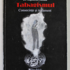 TABAGISMUL , CONSECINTE SI TRATAMENT de DR. FLORIN DUMITRU MIHALTAN si MAGDALENA CIOBANU , MANUAL DE SEVRAJ TABACIC , 2001