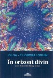 Cumpara ieftin In orizont divin - Olga-Elionora Loghin