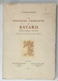 LA DERNIERE CAMPAGNE DE BAYARD par CAMILLE MONNET , 1961