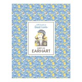 Little Guides to Great Lives: Amelia Earhart