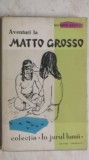 Raymond Maufrais - Aventuri la Matto Grosso