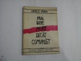 MAI BINE MORT DECAT COMUNIST - ganduri pe marginea unei istorii a viitorului - VINTILA HORIA