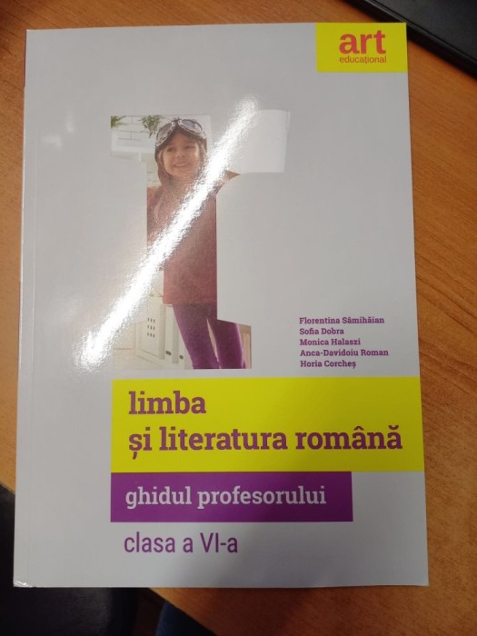 AS - FLORENTINA SAMIHAIAN - LIMBA SI LITERATURA ROMANA , GHIDUL PROFESORULUI, CL A VI- A
