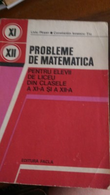Probleme de matematica pt elevii de liceu din clasele XI si XII Ionescu Tiu 1979 foto