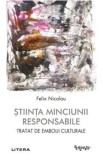 Stiinta minciunii responsabile. Tratat de embolii culturale - Felix Nicolau