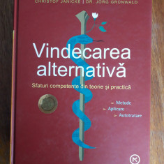 Vindecarea alternativa - Metode, aplicare, autotratare / R3S