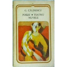 G. Calinescu - Poezii. Teatru. Nuvele