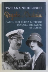 REGELE SI DUDUIA , CAROL II SI ELENA LUPESCU DINCOLO DE BARFE SI CLISEE de TATIANA NICULESCU , 2019 foto