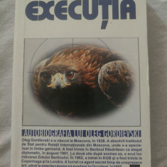 Următorul pas: Execuția. Autobiografia lui Oleg Gordievski