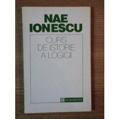 CURS DE ISTORIE A LOGICII de NAE IONESCU , 1993