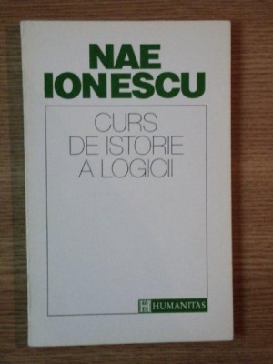 CURS DE ISTORIE A LOGICII de NAE IONESCU , 1993 foto